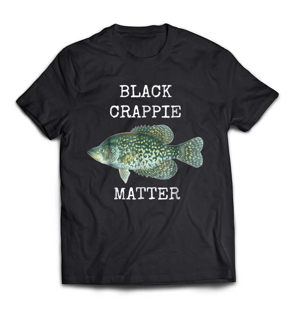 Black Crappie Matter Crappie Fishing T-Shirt: Celebrate Your Love for Fishing